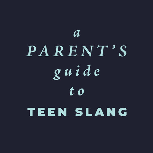 A Parent's Guide to Teen Slang (PDF)