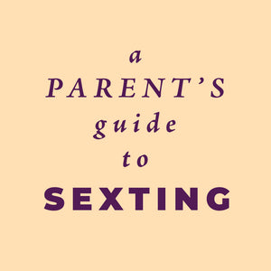 A Parent's Guide to Sexting (PDF)